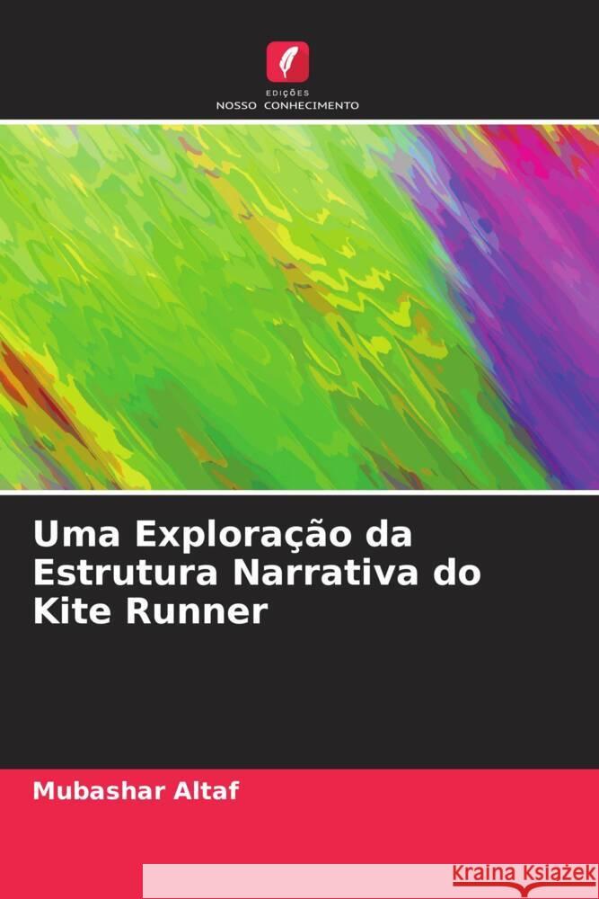 Uma Exploração da Estrutura Narrativa do Kite Runner Altaf, Mubashar 9786204826479