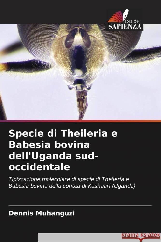 Specie di Theileria e Babesia bovina dell'Uganda sud-occidentale Muhanguzi, Dennis, Waiswa, Charles, Matovu, Enock 9786204827032