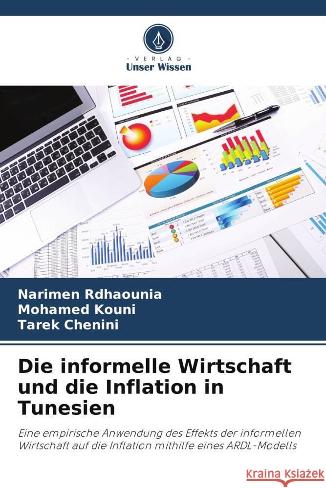 Die informelle Wirtschaft und die Inflation in Tunesien Rdhaounia, Narimen, Kouni, Mohamed, Chenini, Tarek 9786204827131