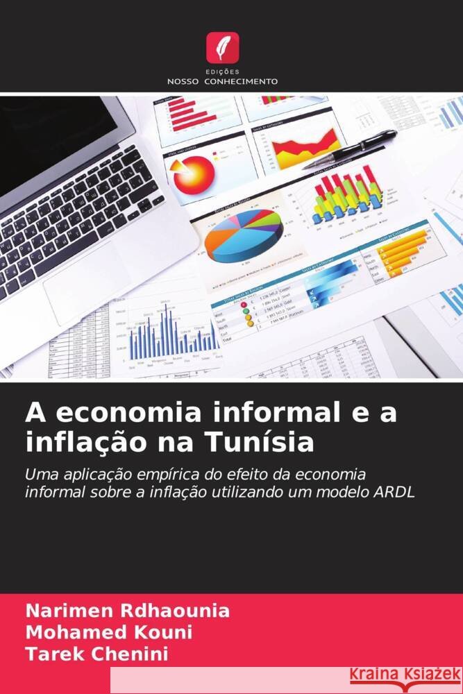 A economia informal e a inflação na Tunísia Rdhaounia, Narimen, Kouni, Mohamed, Chenini, Tarek 9786204827186