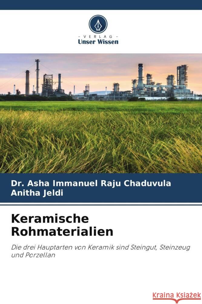 Keramische Rohmaterialien Chaduvula, Dr. Asha Immanuel Raju, Jeldi, Anitha 9786204827902