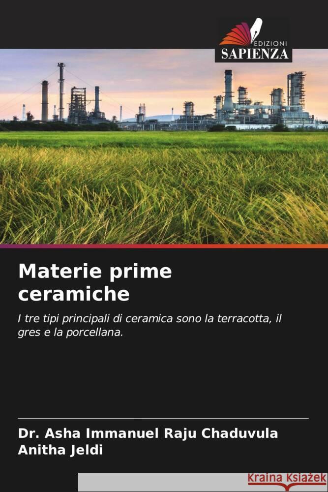 Materie prime ceramiche Chaduvula, Dr. Asha Immanuel Raju, Jeldi, Anitha 9786204827940 Edizioni Sapienza