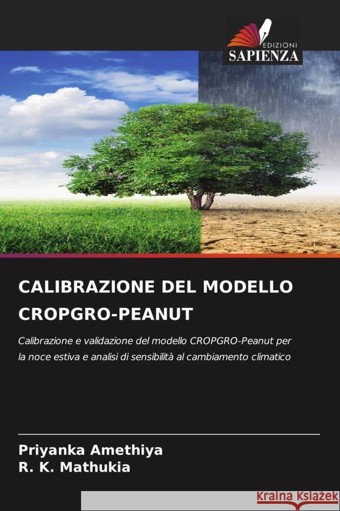 CALIBRAZIONE DEL MODELLO CROPGRO-PEANUT Amethiya, Priyanka, Mathukia, R. K. 9786204828084