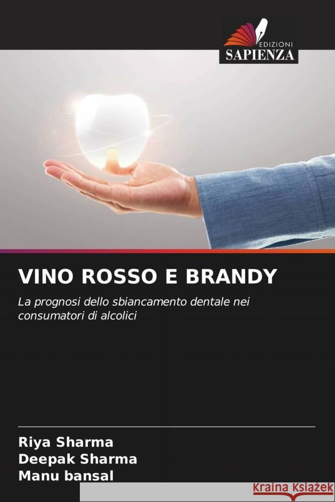 VINO ROSSO E BRANDY Sharma, Riya, Sharma, Deepak, Bansal, Manu 9786204828602 Edizioni Sapienza