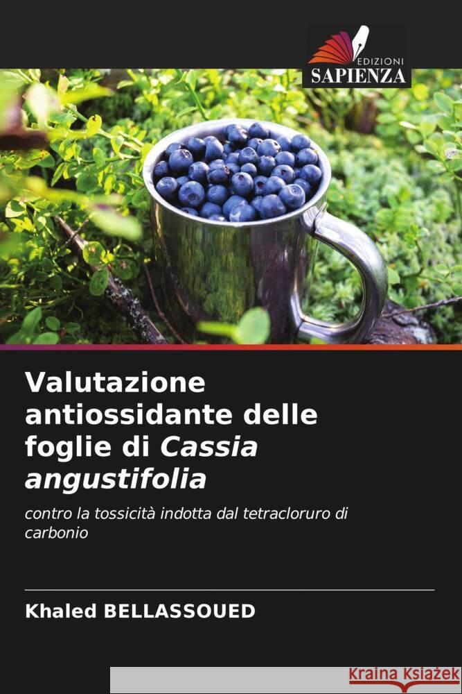 Valutazione antiossidante delle foglie di Cassia angustifolia Bellassoued, Khaled 9786204828770