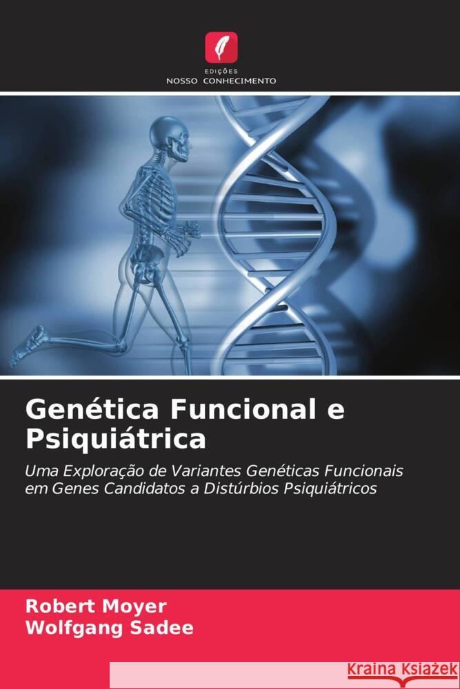 Genética Funcional e Psiquiátrica Moyer, Robert, Sadee, Wolfgang 9786204829647