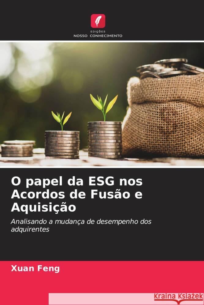 O papel da ESG nos Acordos de Fusão e Aquisição Feng, Xuan 9786204830131 Edições Nosso Conhecimento