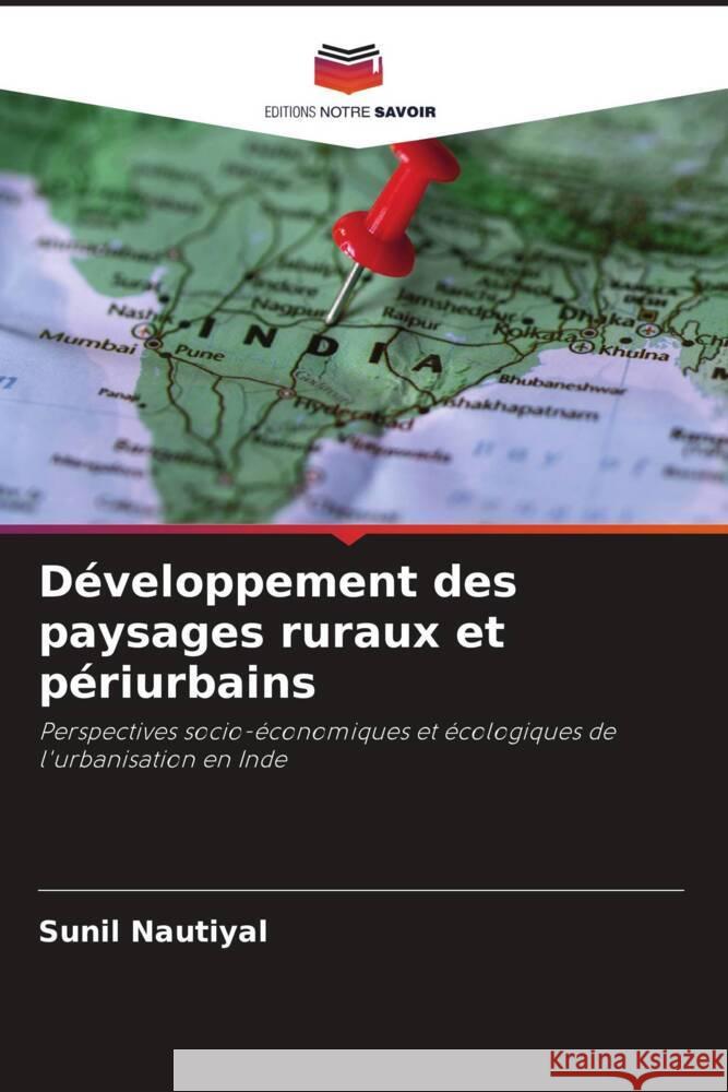 Développement des paysages ruraux et périurbains Nautiyal, Sunil 9786204830261