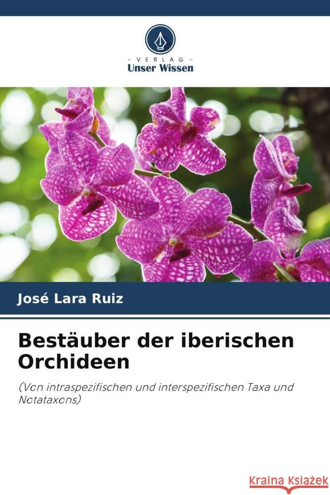 Bestäuber der iberischen Orchideen Lara Ruiz, José 9786204830315