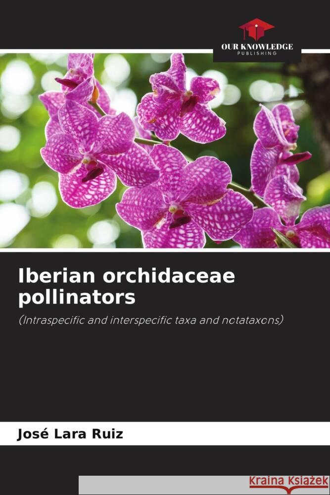 Iberian orchidaceae pollinators Lara Ruiz, José 9786204830322