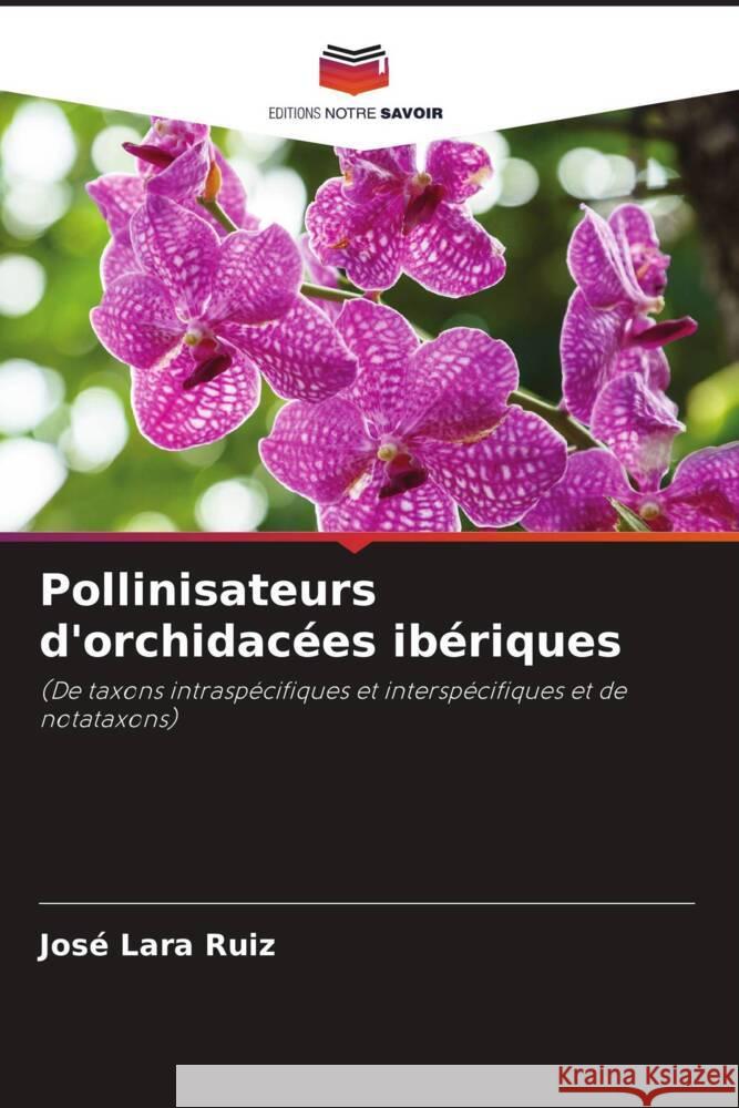 Pollinisateurs d'orchidacées ibériques Lara Ruiz, José 9786204830339