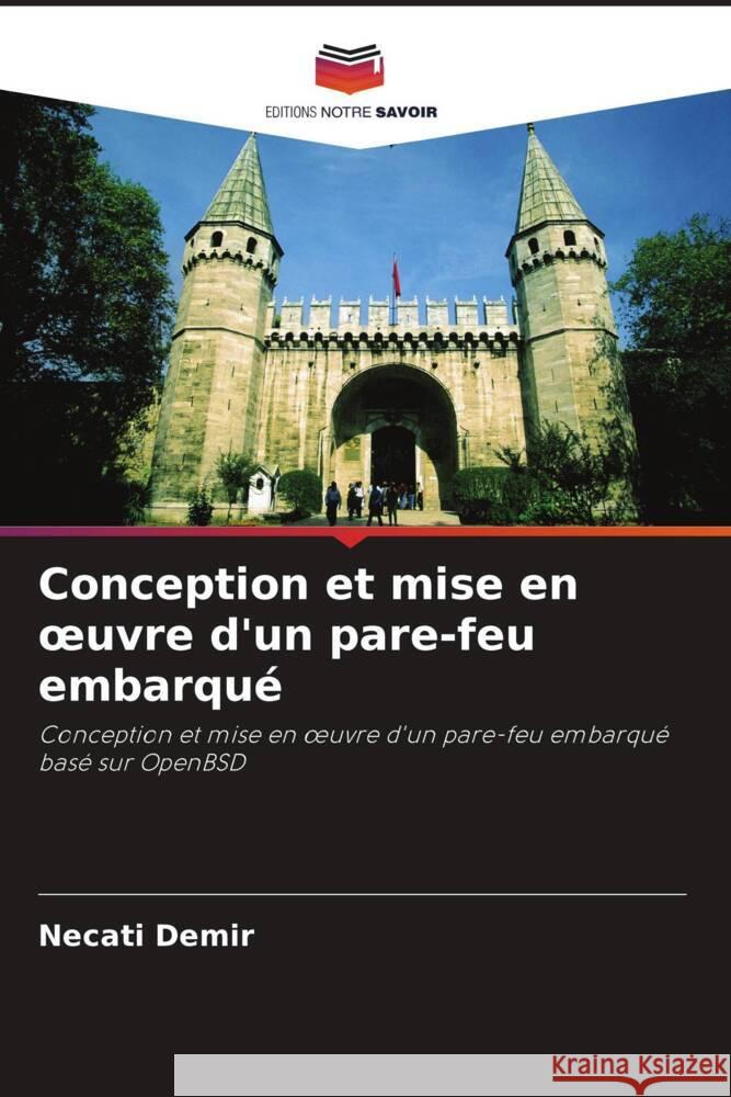 Conception et mise en oeuvre d'un pare-feu embarqué Demir, Necati, DALKILIÇ, GÖKHAN 9786204830520