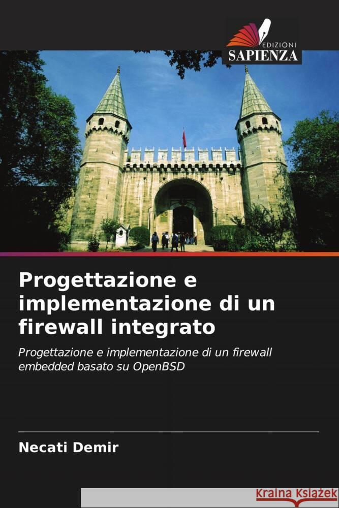 Progettazione e implementazione di un firewall integrato Demir, Necati, DALKILIÇ, GÖKHAN 9786204830537