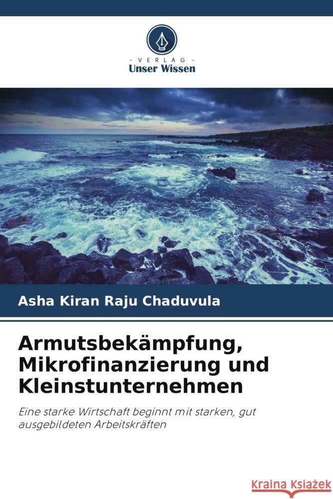 Armutsbek?mpfung, Mikrofinanzierung und Kleinstunternehmen Asha Kiran Raju Chaduvula Tadi Sobha Sri 9786204830698 Verlag Unser Wissen