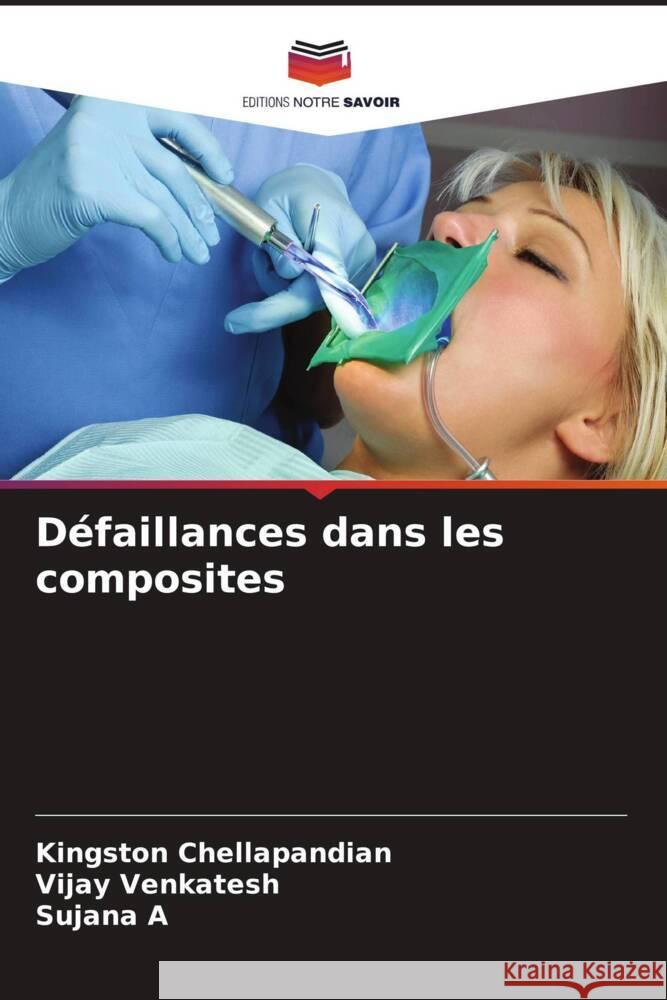 Défaillances dans les composites Chellapandian, Kingston, Venkatesh, Vijay, A, Sujana 9786204830766