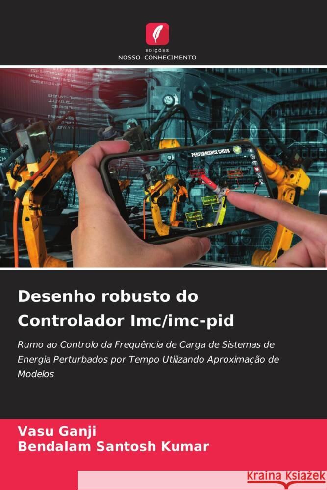Desenho robusto do Controlador Imc/imc-pid Ganji, Vasu, Santosh Kumar, Bendalam 9786204831206 Edições Nosso Conhecimento