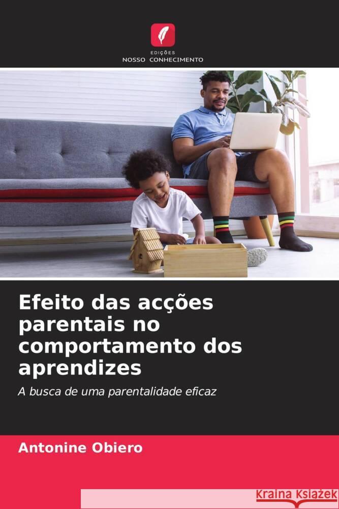 Efeito das acções parentais no comportamento dos aprendizes Obiero, Antonine 9786204832173