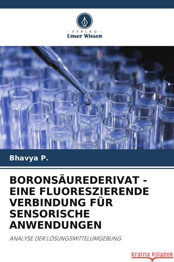 BORONSÄUREDERIVAT - EINE FLUORESZIERENDE VERBINDUNG FÜR SENSORISCHE ANWENDUNGEN P., Bhavya 9786204832197