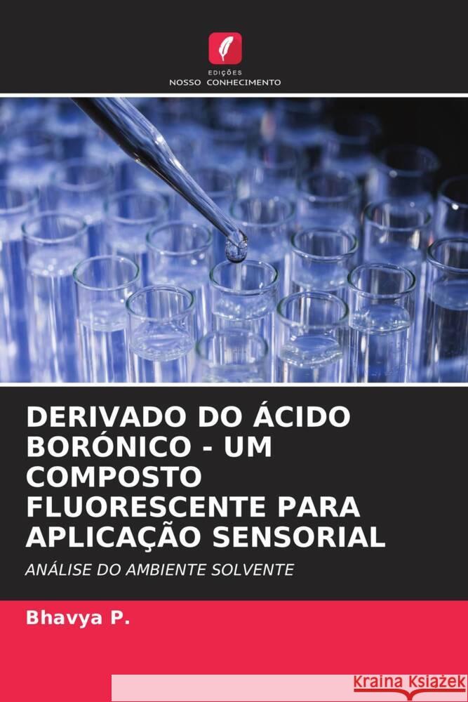 DERIVADO DO ÁCIDO BORÓNICO - UM COMPOSTO FLUORESCENTE PARA APLICAÇÃO SENSORIAL P., Bhavya 9786204832234