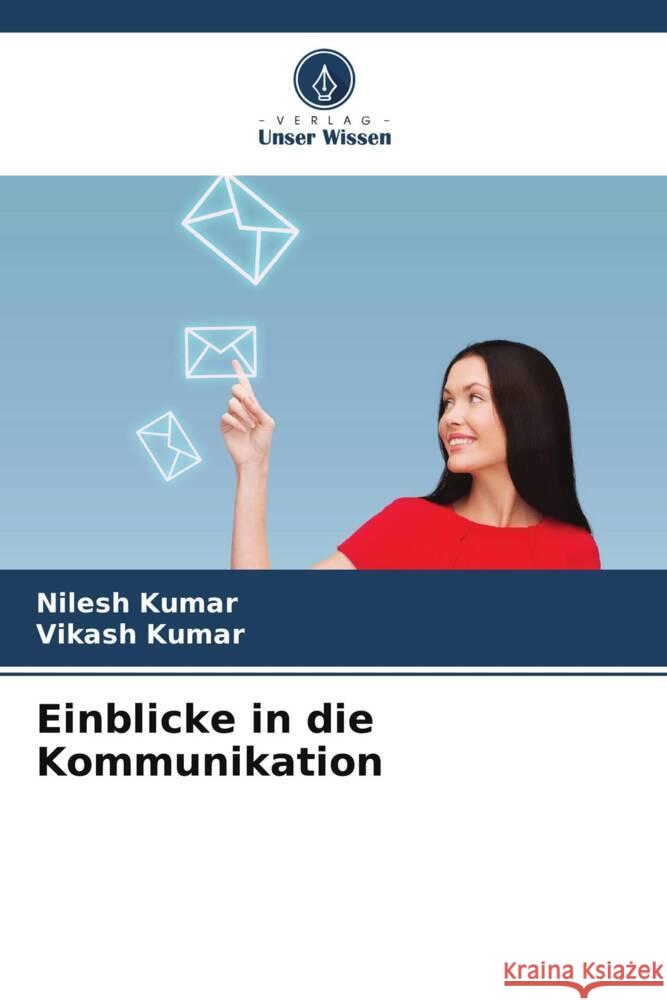 Einblicke in die Kommunikation Kumar, Nilesh, Kumar, Vikash 9786204832487