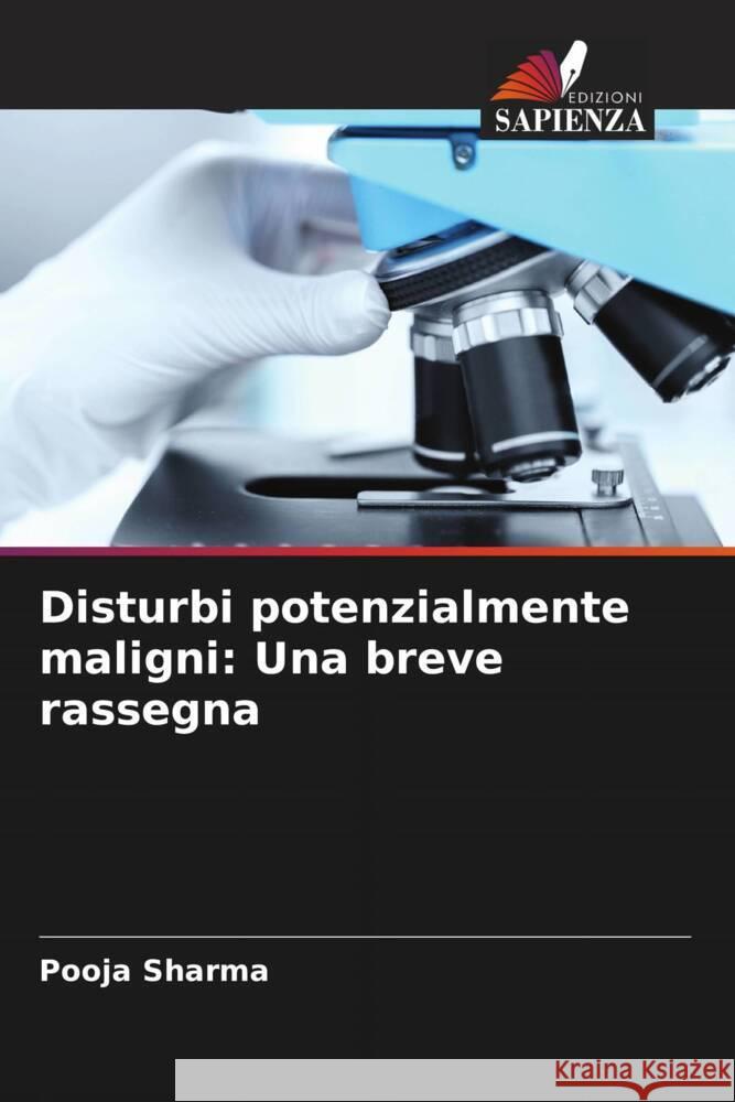 Disturbi potenzialmente maligni: Una breve rassegna Sharma, Pooja 9786204832579 Edizioni Sapienza