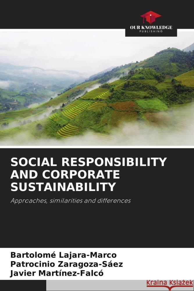 SOCIAL RESPONSIBILITY AND CORPORATE SUSTAINABILITY Lajara-Marco, Bartolomé, Zaragoza-Sáez, Patrocinio, Martínez-Falcó, Javier 9786204832692