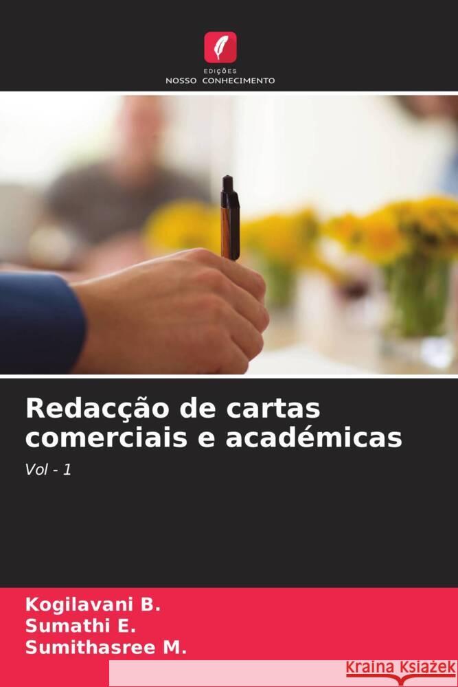 Redacção de cartas comerciais e académicas B., Kogilavani, E., Sumathi, M., Sumithasree 9786204832838 Edições Nosso Conhecimento