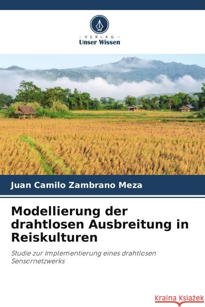 Modellierung der drahtlosen Ausbreitung in Reiskulturen Zambrano Meza, Juan Camilo 9786204834115