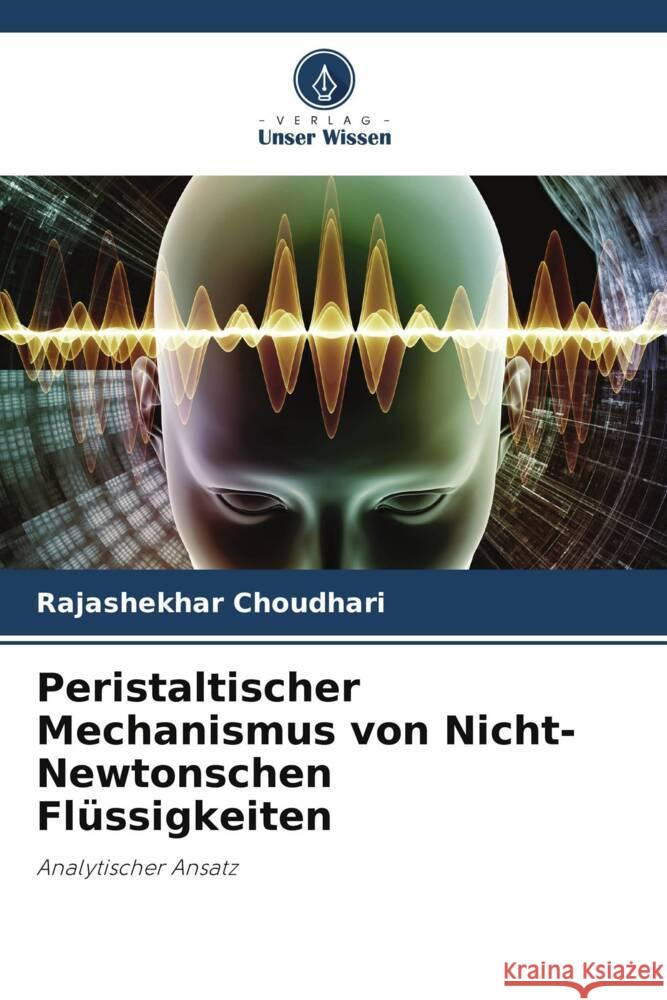 Peristaltischer Mechanismus von Nicht-Newtonschen Flüssigkeiten Choudhari, Rajashekhar 9786204834351