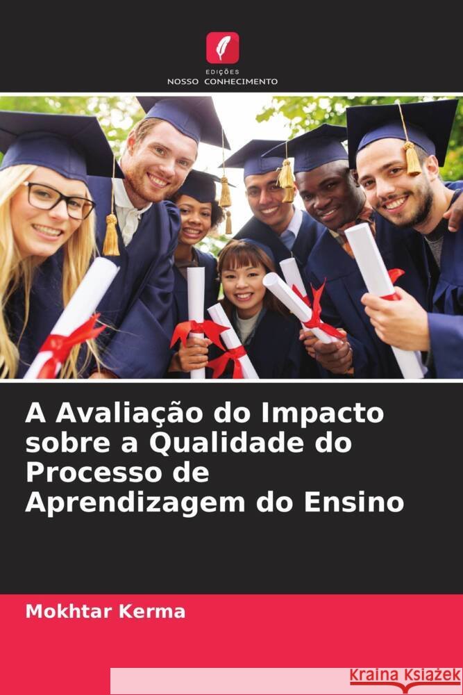 A Avaliação do Impacto sobre a Qualidade do Processo de Aprendizagem do Ensino Kerma, Mokhtar 9786204834467