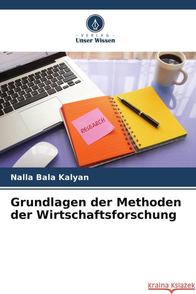 Grundlagen der Methoden der Wirtschaftsforschung Kalyan, Nalla Bala 9786204834474