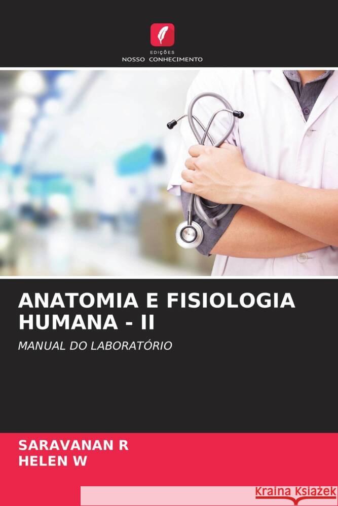 ANATOMIA E FISIOLOGIA HUMANA - II R, SARAVANAN, W, HELEN 9786204835174 Edições Nosso Conhecimento