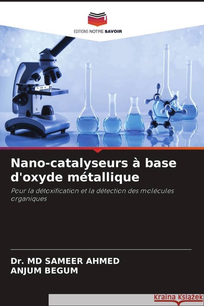 Nano-catalyseurs à base d'oxyde métallique AHMED, Dr. MD SAMEER, BEGUM, ANJUM 9786204836171