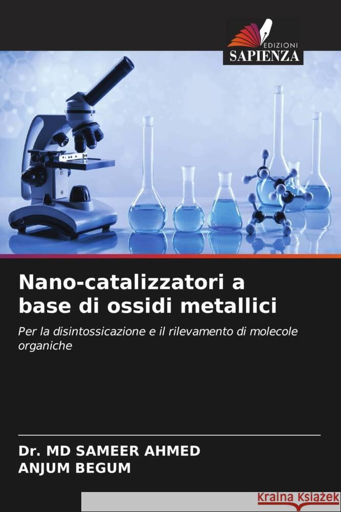 Nano-catalizzatori a base di ossidi metallici AHMED, Dr. MD SAMEER, BEGUM, ANJUM 9786204836188