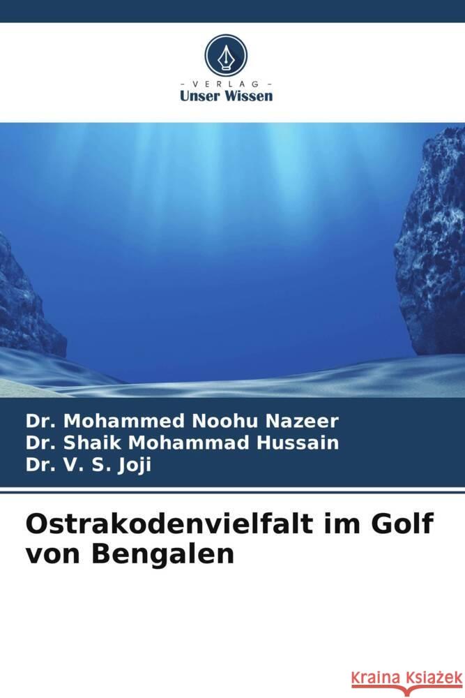 Ostrakodenvielfalt im Golf von Bengalen Nazeer, Dr. Mohammed Noohu, Hussain, Dr. Shaik Mohammad, Joji, Dr. V. S. 9786204837666