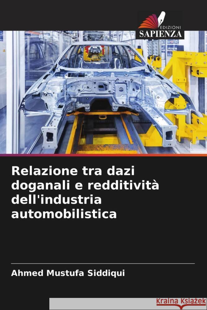 Relazione tra dazi doganali e redditività dell'industria automobilistica Siddiqui, Ahmed Mustufa 9786204837765