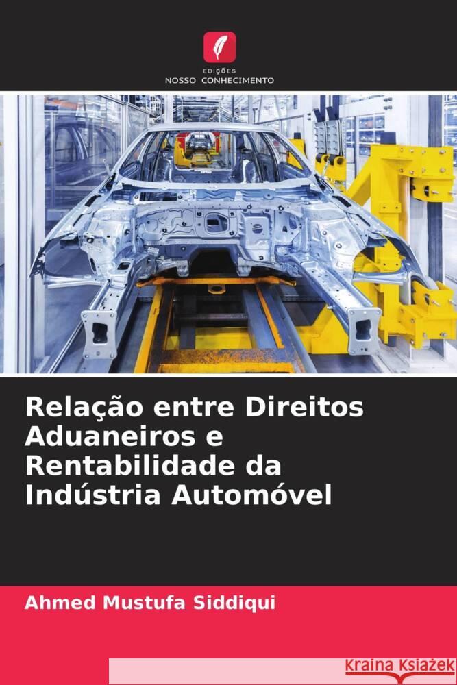 Relação entre Direitos Aduaneiros e Rentabilidade da Indústria Automóvel Siddiqui, Ahmed Mustufa 9786204837772