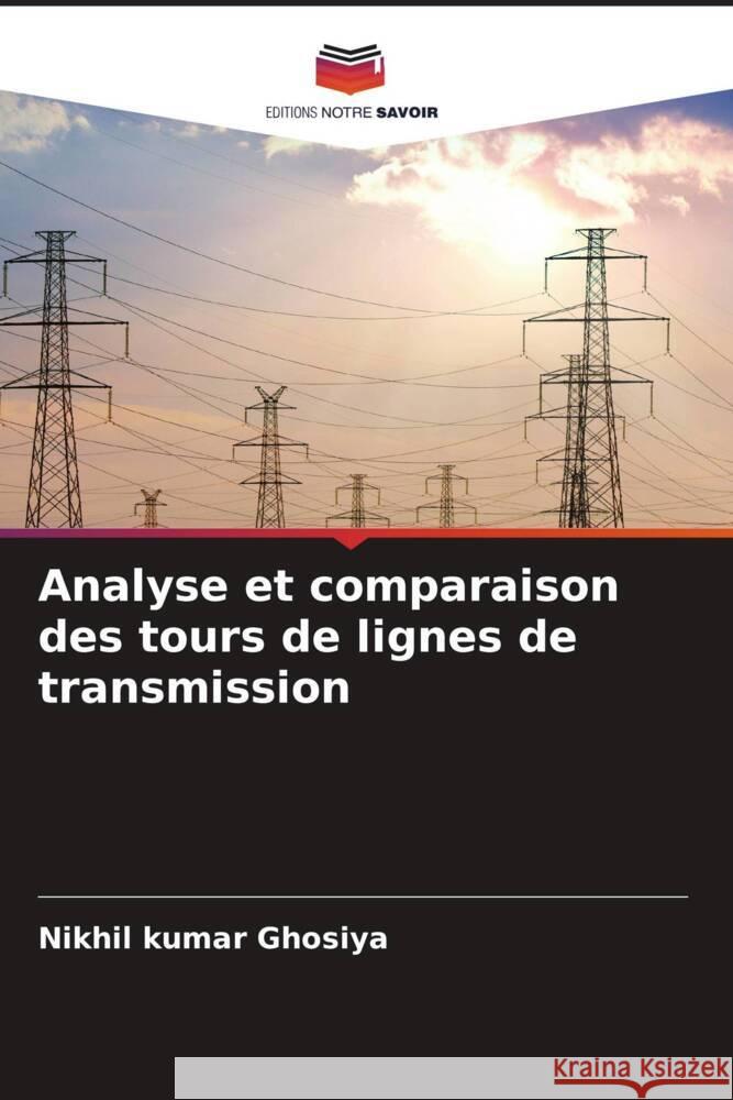 Analyse et comparaison des tours de lignes de transmission Ghosiya, Nikhil kumar 9786204838106