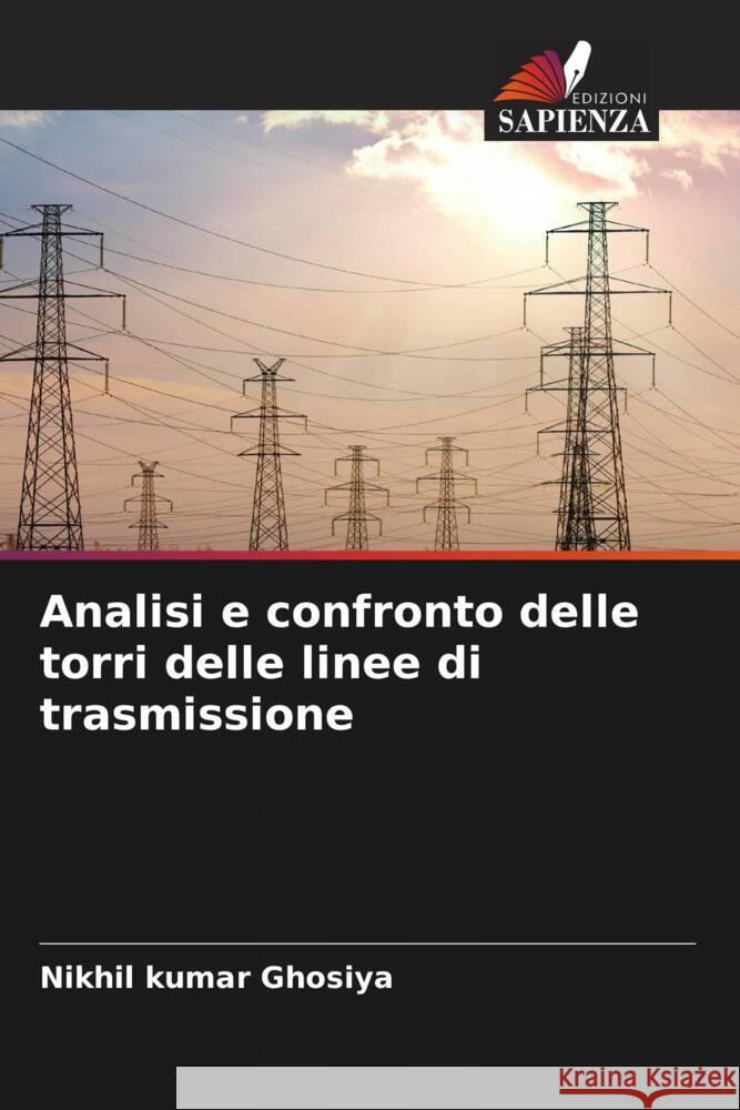 Analisi e confronto delle torri delle linee di trasmissione Ghosiya, Nikhil kumar 9786204838168