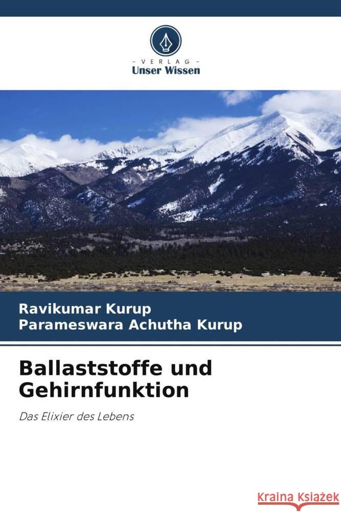 Ballaststoffe und Gehirnfunktion Kurup, Ravikumar, Achutha Kurup, Parameswara 9786204839011 Verlag Unser Wissen
