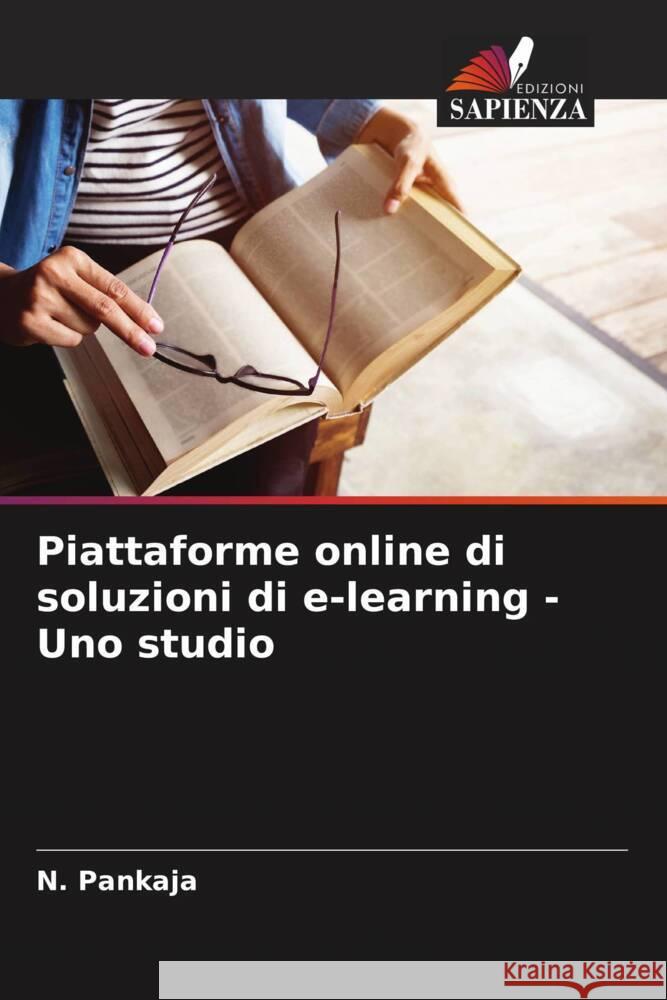Piattaforme online di soluzioni di e-learning - Uno studio Pankaja, N. 9786204839165 Edizioni Sapienza