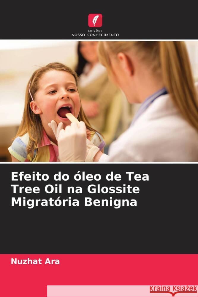 Efeito do óleo de Tea Tree Oil na Glossite Migratória Benigna Ara, Nuzhat 9786204839950