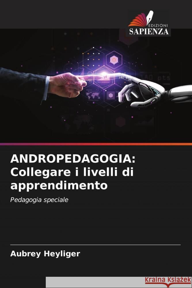 ANDROPEDAGOGIA: Collegare i livelli di apprendimento Heyliger, Aubrey 9786204840055