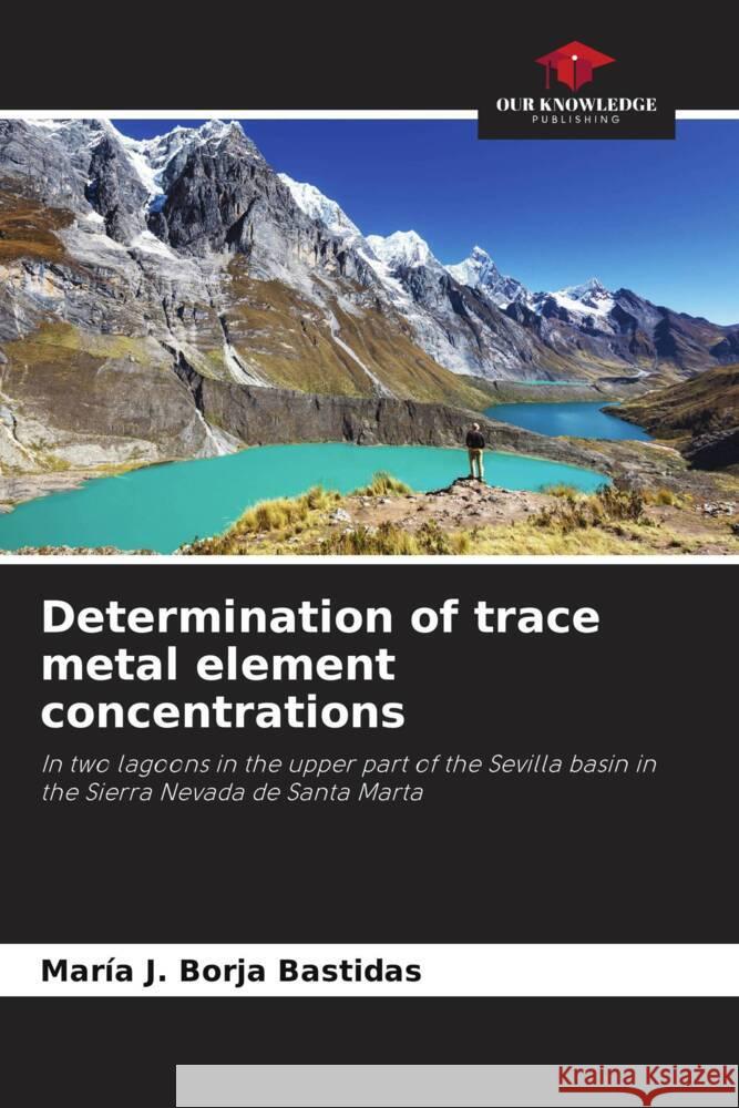 Determination of trace metal element concentrations Borja Bastidas, María J. 9786204840161