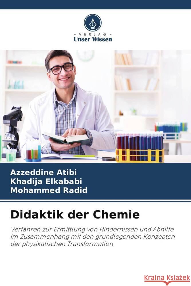 Didaktik der Chemie Atibi, Azzeddine, Elkababi, Khadija, Radid, Mohammed 9786204840352