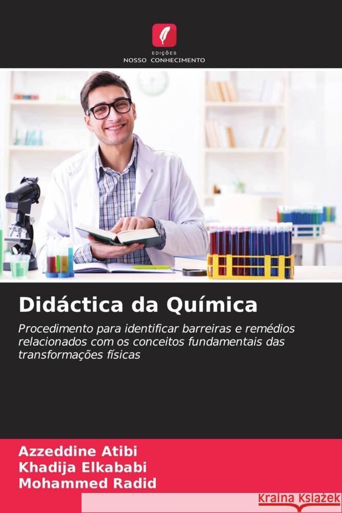 Didáctica da Química Atibi, Azzeddine, Elkababi, Khadija, Radid, Mohammed 9786204840390 Edições Nosso Conhecimento