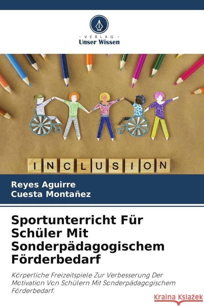 Sportunterricht Für Schüler Mit Sonderpädagogischem Förderbedarf Aguirre, Reyes, Montañez, Cuesta 9786204841236