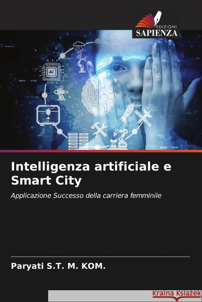 Intelligenza artificiale e Smart City S.T. M. KOM., Paryati 9786204841724 Edizioni Sapienza