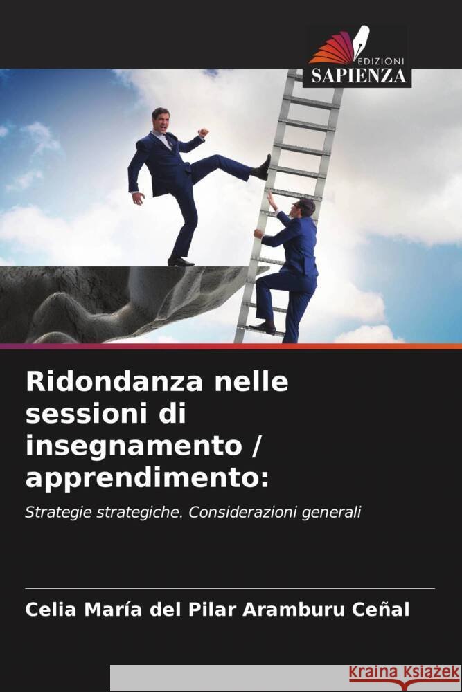 Ridondanza nelle sessioni di insegnamento / apprendimento: Aramburu Ceñal, Celia María del Pilar 9786204841786