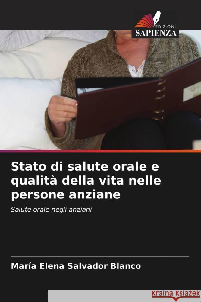 Stato di salute orale e qualità della vita nelle persone anziane Salvador Blanco, María Elena 9786204842059